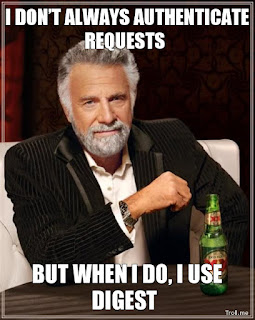 I don’t always authenticate requests but when I do I use digest